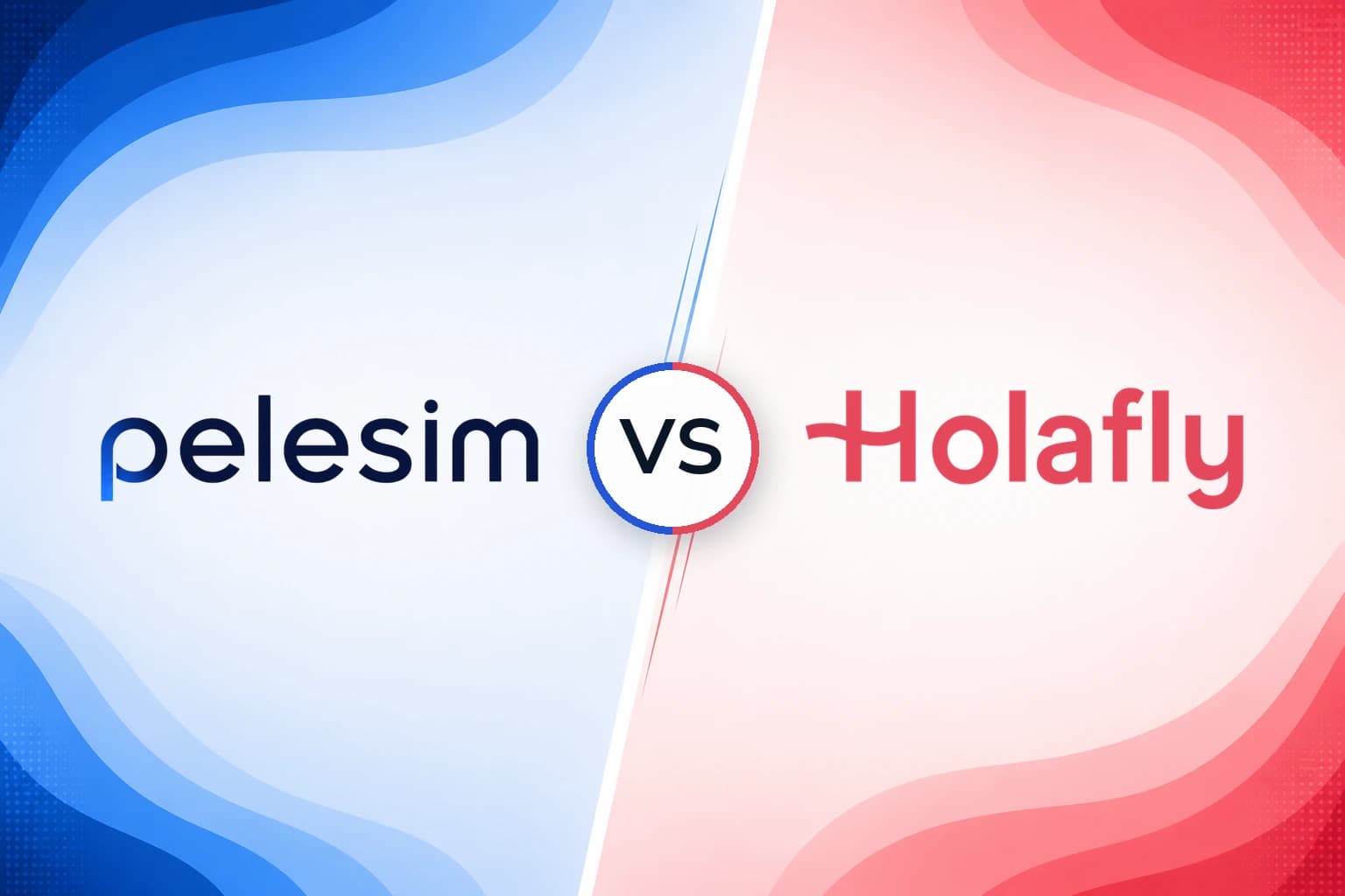 Pelesim vs Holafly travel eSIM comparison
